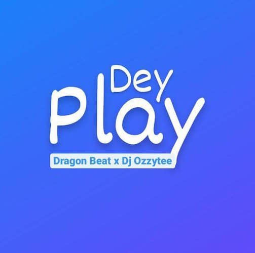 Dragon Beat x DJ Ozzytee - Dey Play Beat