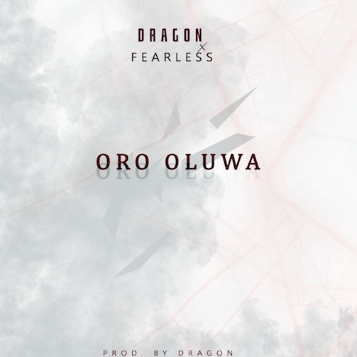 Dragon Beatz - Oro Oluwa Ft. Fearless