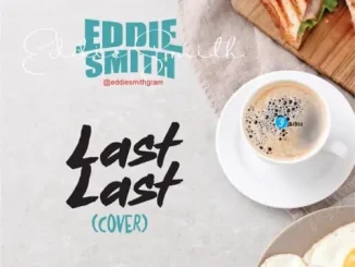 Eddie smith – Last Last (Cover)