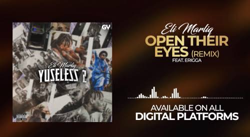 Eli Marliq – Open Their Eyes (Remix) f. Erigga