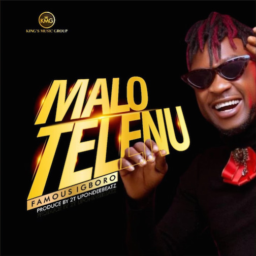 Famous Igboro - Malo Telenu