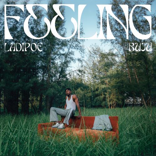 LadiPoe - Feeling Ft. Buju