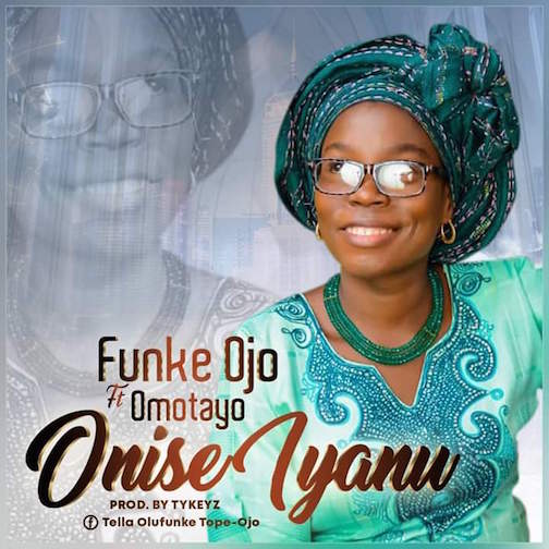 Funke Ojo - Onise Iyanu Ft. Omotayo