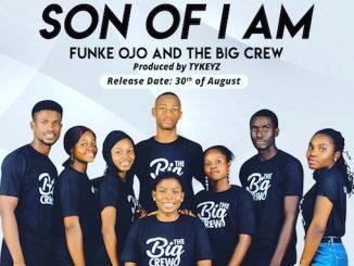 Funke Ojo and The Big Crew - Son Of I Am