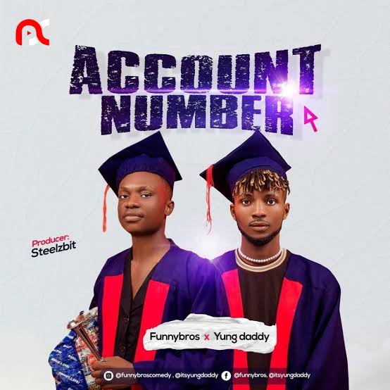Funnybros – Account Number ft. Yung Daddy