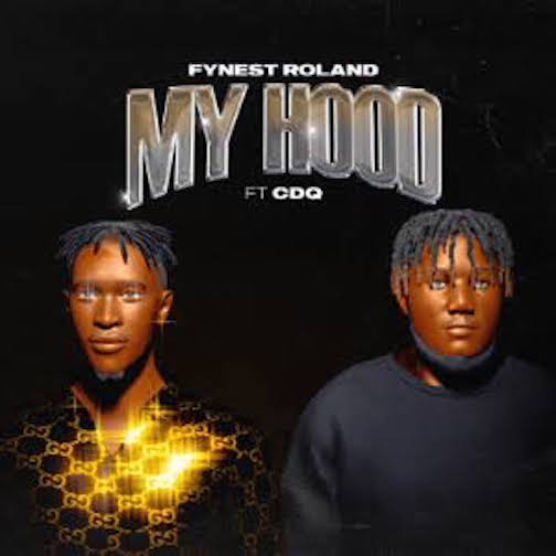 Fynest Roland - My Hood Ft. CDQ