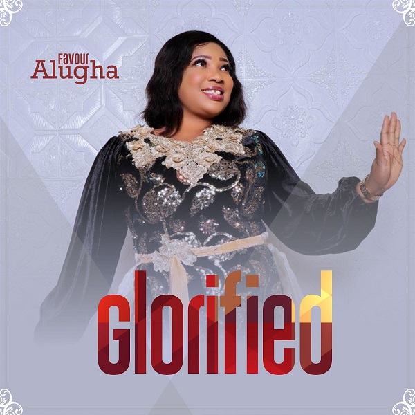 ALBUM: Favour Alugha - Glorified