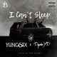 Yung6ix - I Can’t Sleep Ft. PsychoYP