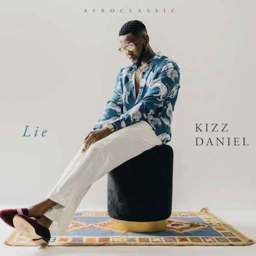 Lyrics Kizz Daniel - Lie