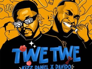 Kizz Daniel - Twe Twe (Remix) Ft. Davido