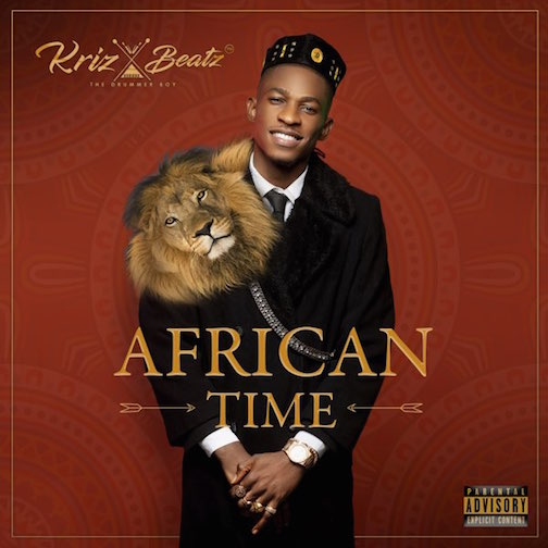 DOWNLOAD ALBUM: Krizbeatz - African Time