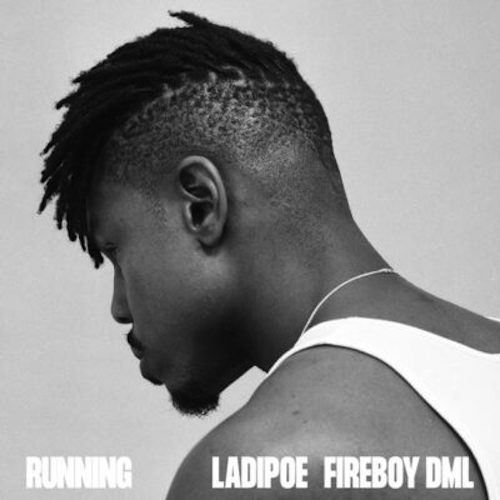 LadiPoe - Running Ft. Fireboy DML