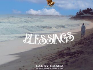 Larry Gaaga – Blessings Ft. Jesse Jagz & Tega Star