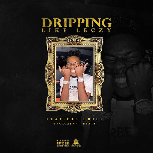 Leczy - Dripping Like Leczy Ft. Dil Brill