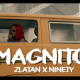 Magnito - Sunday Ft. Zlatan x Ninety
