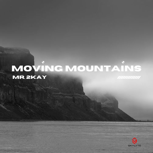 Mr 2kay - Moving Moutains
