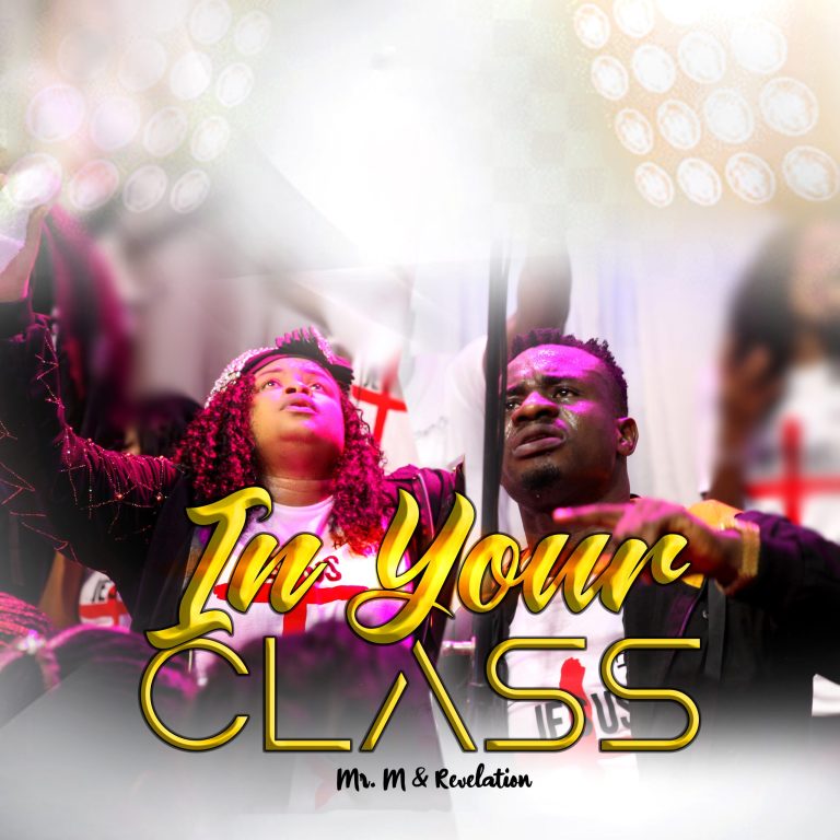Mr M & Revelation – In Your Class