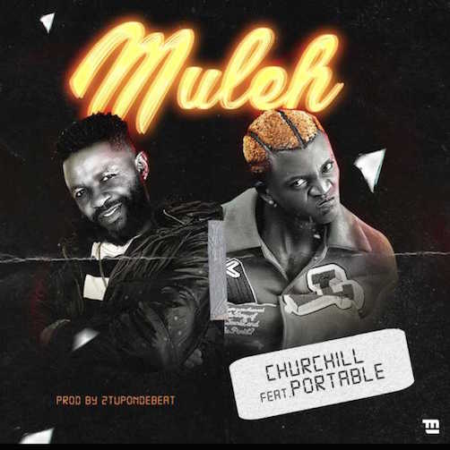 Churchill - Muleh Ft. Portable