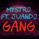 Mystro – Gang Ft. Juando