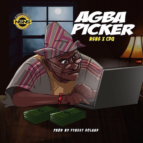 NSNS - Agba Picker Ft. CDQ
