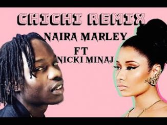 Naira Marley Drops "Chi Chi (Remix)" featuring Nicki Minaj