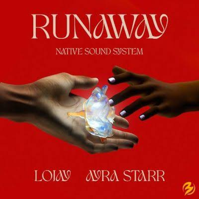 Native Sound System – Run Away ft. Lojay & Ayra Starr