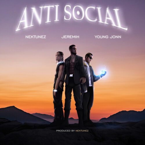 Nektunez - Anti Social Ft. Jeremih & Young Jonn