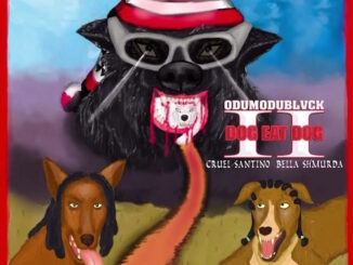Odumodublvck - Dog Eat Dog II Ft. Bella Shmurda & Cruel Santino
