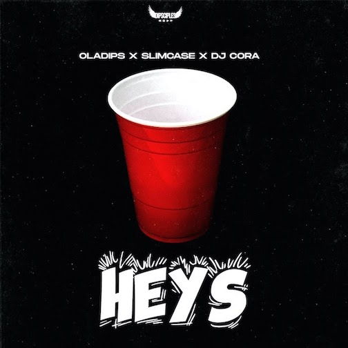 OlaDips - Heys Ft. Slimcase & DJ Cora