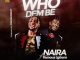 Oluwa Naira x Famous Igboro - Who Dem Be