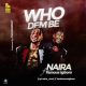 Oluwa Naira x Famous Igboro - Who Dem Be