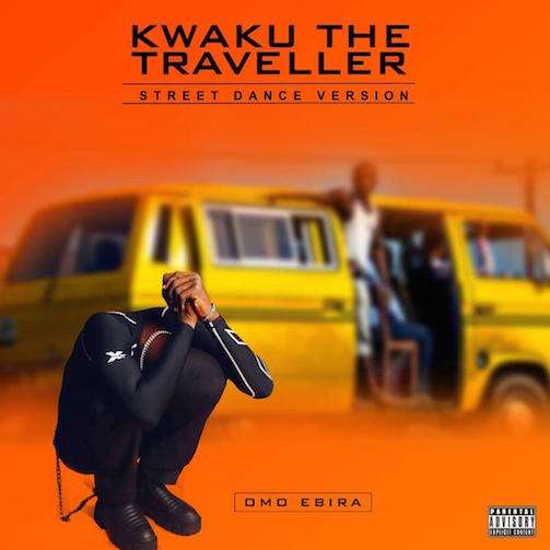 Omo Ebira - Kweku The Traveller (Dance Street Version)
