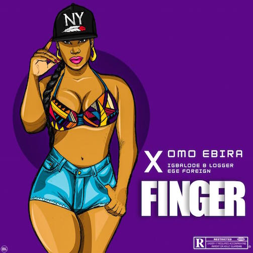 Omo Ebira x Igbalode Blogger x Ege Foreign - Finger