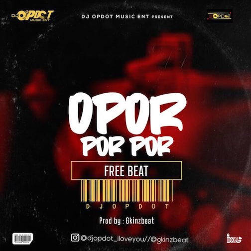 DJ OP Dot - Opor Por Por Beat Ft. Gkinz