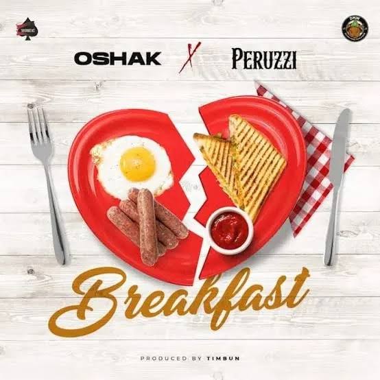 Oshak – Breakfast Ft Peruzzi
