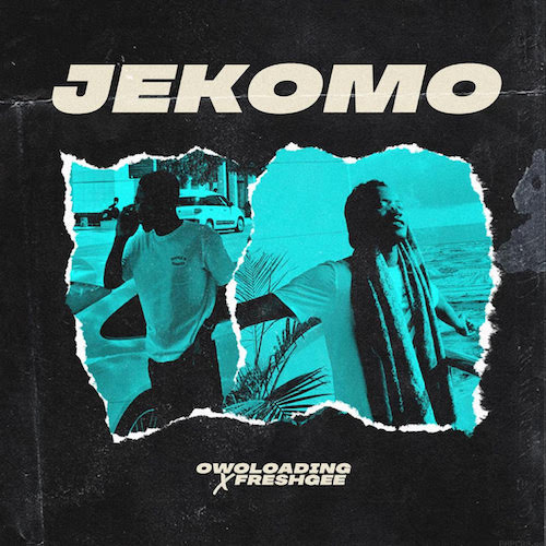 Owoloading x FreshGee - Jekomo