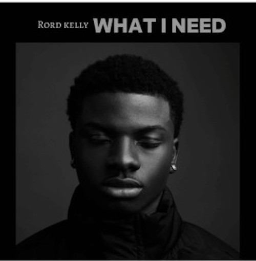 Rord Kelly - What I Need