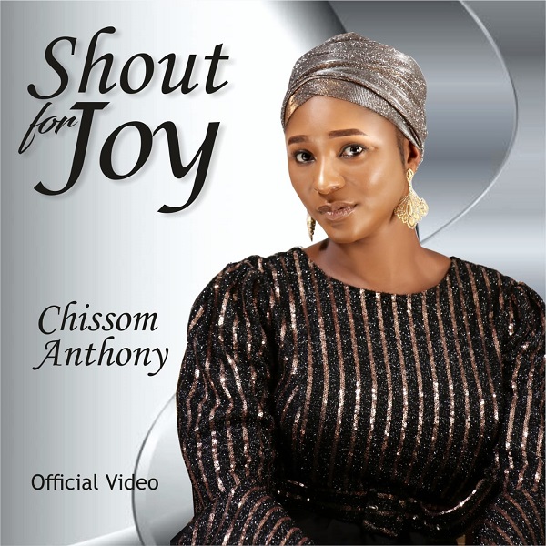 VIDEO: Chissom Anthony – Shout For Joy