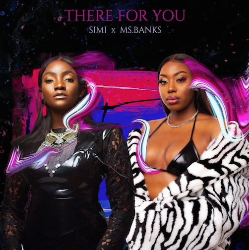 Simi - There For You Ft. Ms Banks