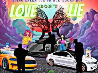Spino Green - Love Don’t Lie Ft. Ice Prince & Sugarboy