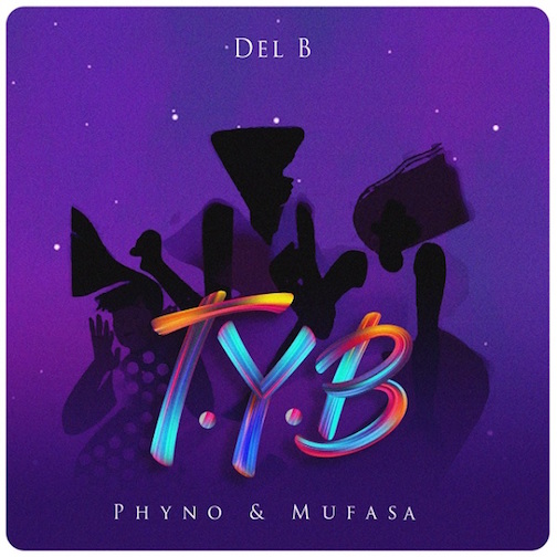 Del B - T.Y.B Ft. Phyno & Mufasa