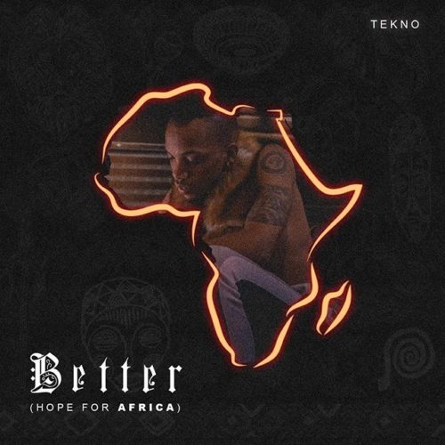 Tekno - Better (Hope For Africa)