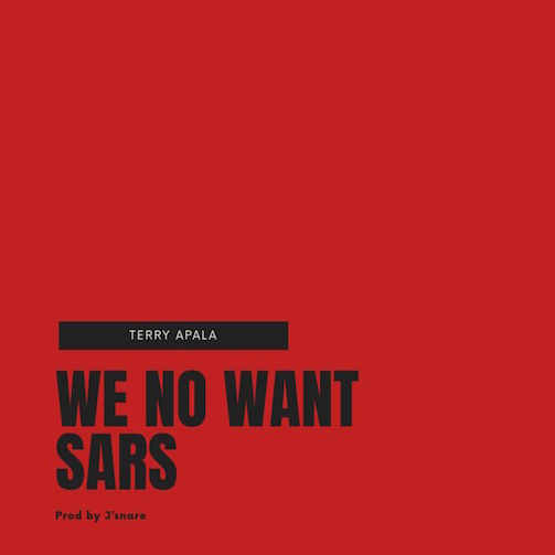Terry Apala - We No Want Sars
