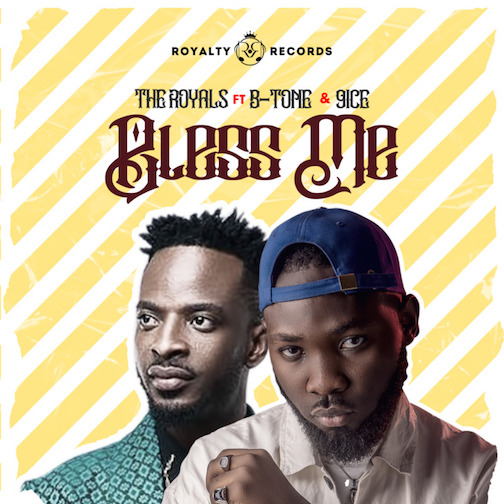 The Royals - Bless Me Ft. B-tone x 9ice