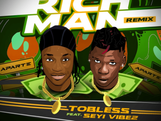 Tobless – Rich Man (Remix) ft. Seyi Vibez
