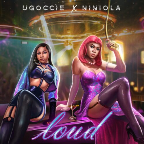 Ugoccie - Loud Ft. Niniola