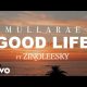 Video: Mulla Rae - Good Life Ft. Zinoleesky