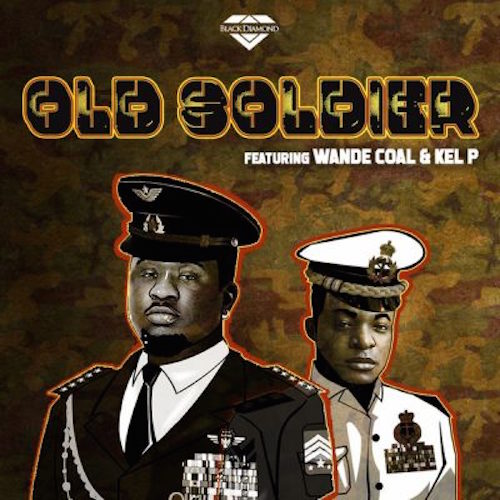 Wande Coal - Old Soldier Ft. Kel P