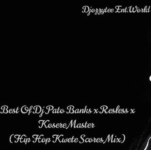 DJ Ozzytee - Best Of DJ Pato Banks x Resless x Kosere Master (Hip-Hop Kwete Scores Mix)