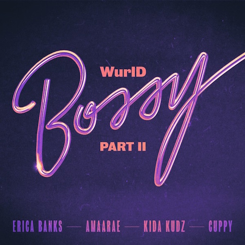 WurlD - Bossy (Remix) Ft. Kida Kudz, Cuppy, Amaarae, Erica Banks